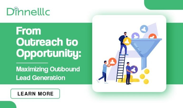 From Outreach to Opportunity: Maximizing Outbound Lead Generation