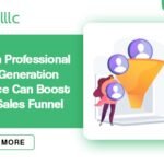 How a Professional Lead Generation Service Can Boost Your Sales Funnel