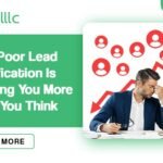 Why Poor Lead Qualification Is Costing You More Than You Think