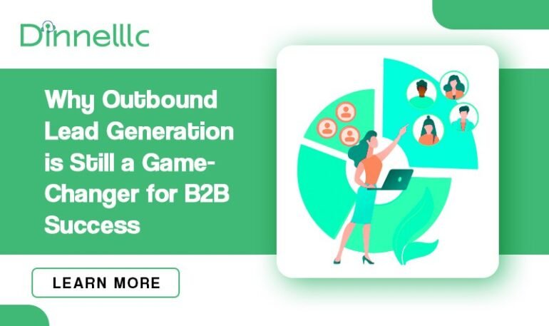 Why Outbound Lead Generation is Still a Game-Changer for B2B Success